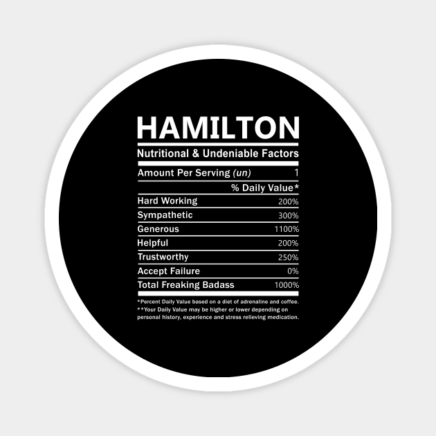 Hamilton Name T Shirt - Hamilton Nutritional and Undeniable Name Factors Gift Item Tee Magnet by nikitak4um